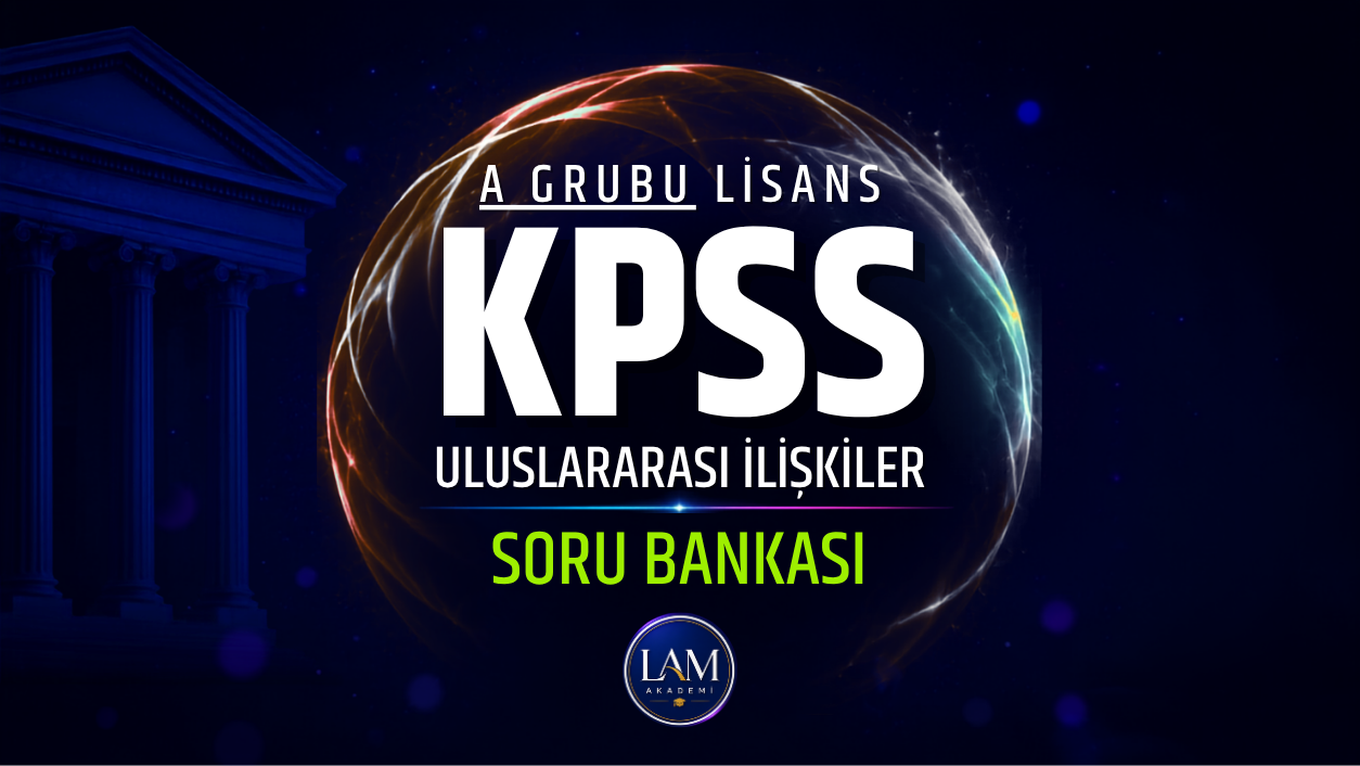 KPSS A Grubu Uluslararası İlişkiler Soru Bankası